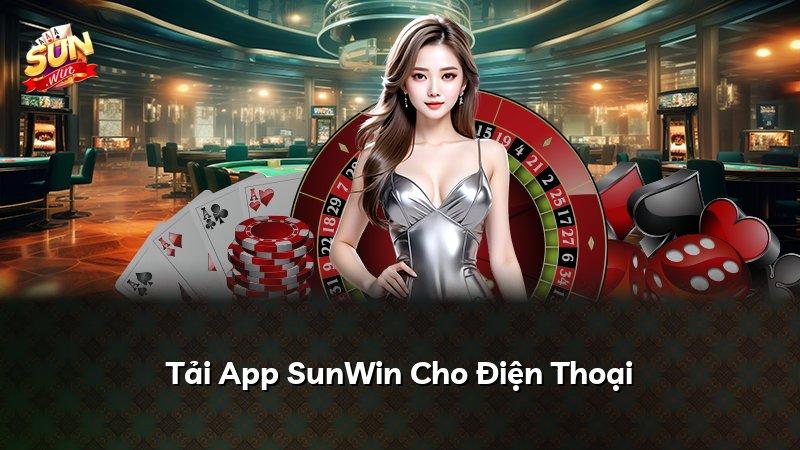Tải App SunWin Cho Điện Thoại